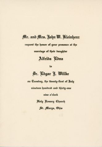 Wedding invitation for Alfrida Kleinhenz and Edgar Willke. 1931. Alfrida is my maternal grandmother and the daugther of John W. and Elizabeth Kleinhenz. Edgar is my maternal grandfather.